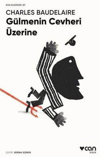 Gülmenin Cevheri Üzerine - Kısa Klasikler 87 - Charles Baudelaire - Can Yayınları