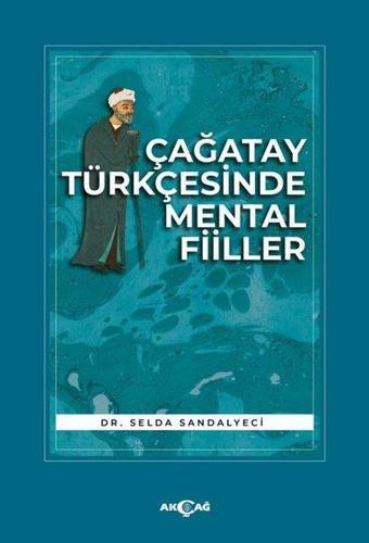 Çağatay Türkçesinde Mental Fiiller - Selda Sandalyeci - Akçağ Yayınları