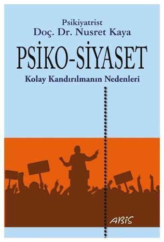 Psiko-Siyaset - Nusret Kaya - Abis Yayınları