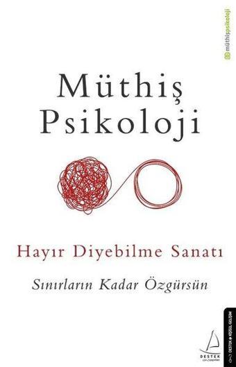 Hayır Diyebilme Sanatı - Müthiş Psikoloji - Destek Yayınları