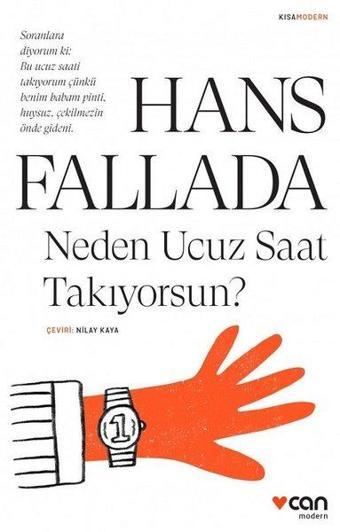 Neden Ucuz Saat Takıyorsun-Kısa Modern - Hans Fallada - Can Yayınları