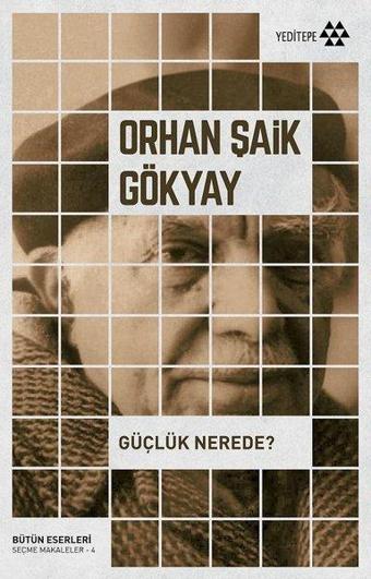 Güçlük Nerede? - Orhan Şaik Gökyay - Yeditepe Yayınevi