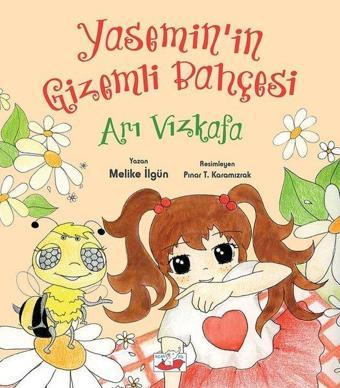 Yasemin'in Gizemli Bahçesi: Arı Vızkafa - Melike İlgün - Uçan Fil