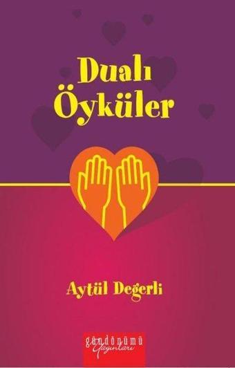 Dualı Öyküler - Aytül Değerli - Gündönümü Yayınları