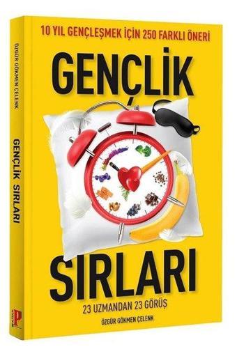 Gençlik Sırları-10 Yıl Gençleşmek İçin 250 Farklı Öneri - Özgür Gökmen Çelenk - Posta Kitap