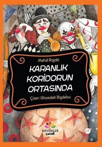 Karanlık Koridorun Ortasında - Mehdi Rajabi - Mevsimler Çocuk