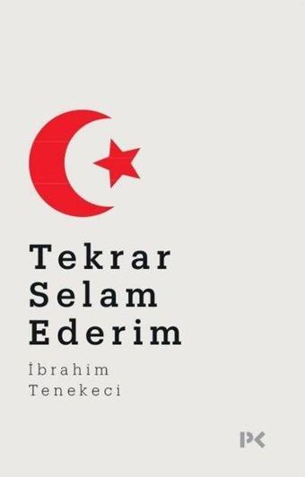 Tekrar Selam Ederim - İbrahim Tenekeci - Profil Kitap Yayınevi