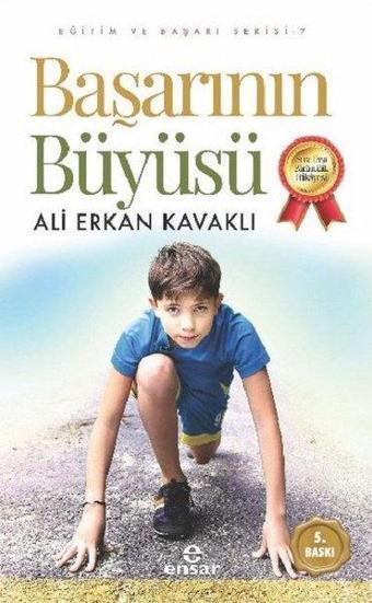 Başarının Büyüsü-Eğitim ve Başarı Serisi 7 - Ali Erkan Kavaklı - Ensar Neşriyat