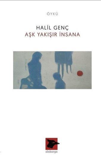 Aşk Yakışır İnsana - Halil Genç - Alakarga