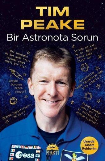 Bir Astronota Sorun: Uzayda Yaşam Rehberim - Tim Peake - Martı Yayınları Yayınevi