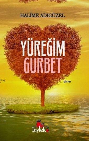 Yüreğim Gurbet - Halime Adıgüzel - Kırmızı Leylek Yayınları