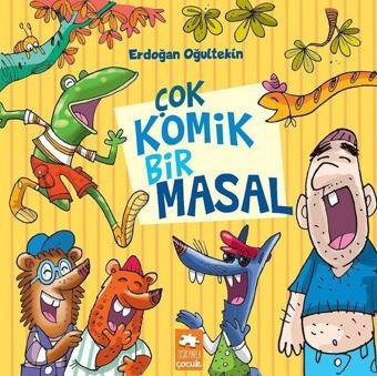 Çok Komik Bir Masal - Erdoğan Oğultekin - Eksik Parça Yayınları