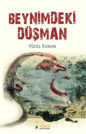 Beynimdeki Düşman - Yücel Kuran - İdeal Kültür Yayıncılık