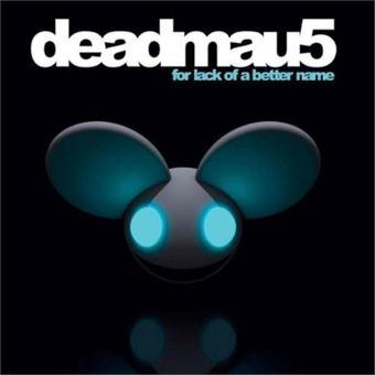 For Lack Of A Better Name Plak - Deadmau5 