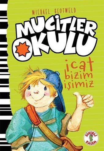 Mucitler Okulu-İcat Bizim İşimiz - Michael Scotweld - Sihirli Kalem