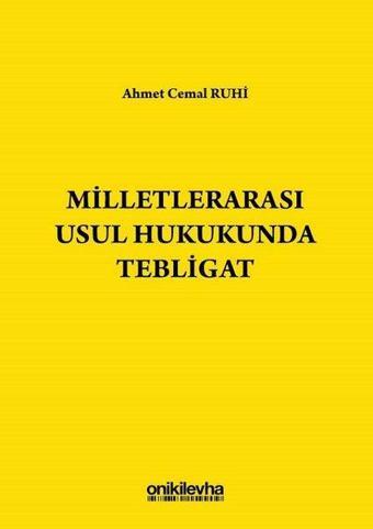 Milletlerarası Usul Hukukunda Tebligat - Ahmet Cemal Ruhi - On İki Levha Yayıncılık