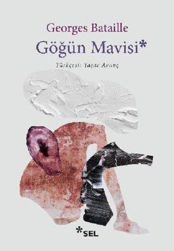 Göğün Mavisi - Georges Bataille - Sel Yayıncılık