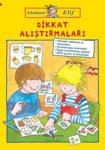 Dikkat Alıştırmaları-Arkadaşım Elif - Hanna Sörensen - İş Bankası Kültür Yayınları