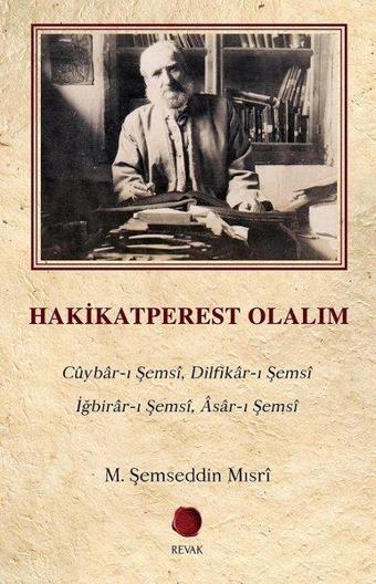 Hakikatperest Olalım - M. Şemseddin Mısri - Revak Kitabevi