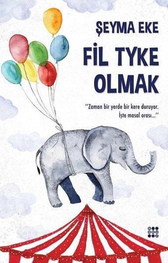 Fil Tyke Olmak - Dokuz Yayınları
