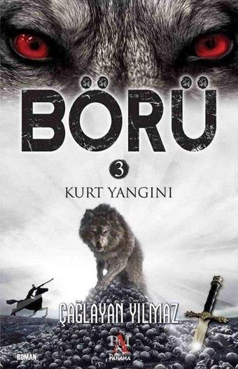 Kurt Yangını-Börü 3 - Çağlayan Yılmaz - Panama Yayıncılık