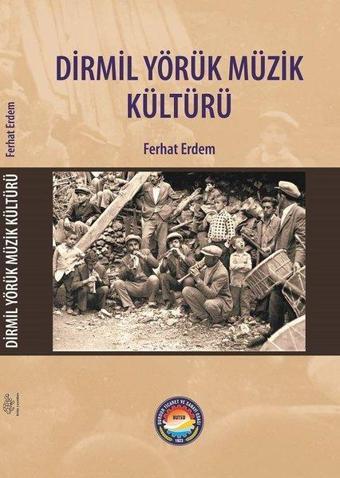 Dirmil Yörük Müzik Kültürü - Ferhat Erdem - Ürün Yayınları