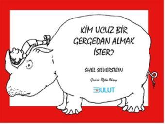 Kim Ucuz Bir Gergedan Almak İster - Shel Silverstein - Bulut Yayınları