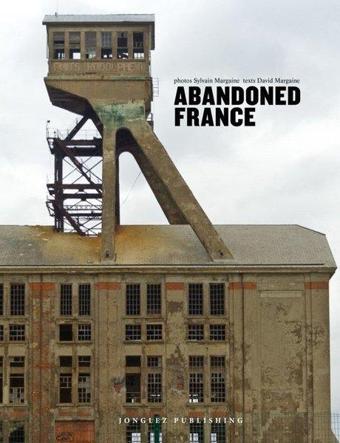 Abandoned France - David Margaine - Jonglez Yayınları