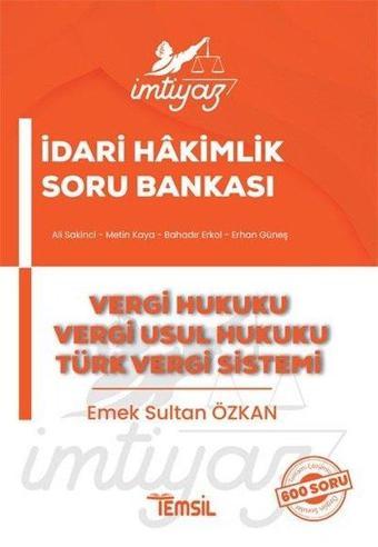 İmtiyaz - İdari Hakimlik Soru Bankası - Vergi Hukuku - Vergi Usul Hukuku - Türk Vergi Sistemleri - Emek Sultan Özkan - Temsil Kitap