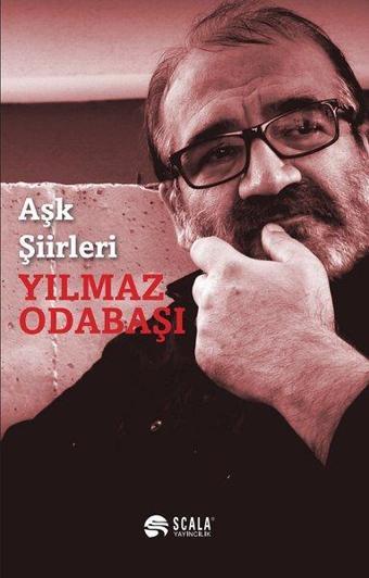 Aşk Şiirleri - Yılmaz Odabaşı - Scala Yayıncılık