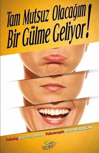 Tam Mutsuz Olacağım Bir Gülme Geliyor - Hayrettin Şahin - Lukka Kitap