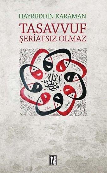 Tasavvuf Şeriatsız Olmaz - Hayreddin Karaman - İz Yayıncılık