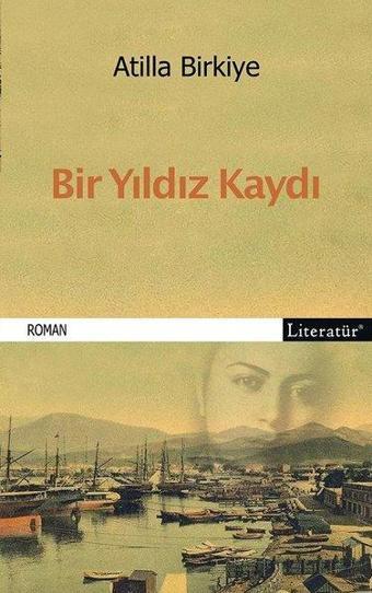 Bir Yıldız Kaydı - Atilla Birkiye - Literatür Yayıncılık