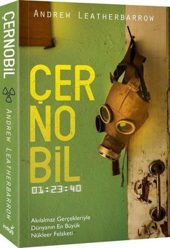 Çernobil-Akılalmaz Gerçekleriyle Dünyanın En Büyük Nükleer Felaketi - İndigo Kitap Yayınevi