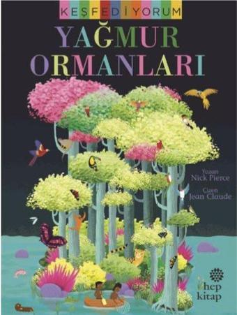 Yağmur Ormanları-Keşfediyorum - Nick Pierce - Hep Kitap