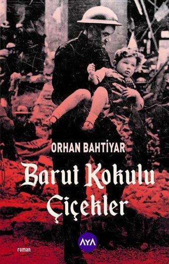 Barut Kokulu Çiçekler - Orhan Bahtiyar - AYA