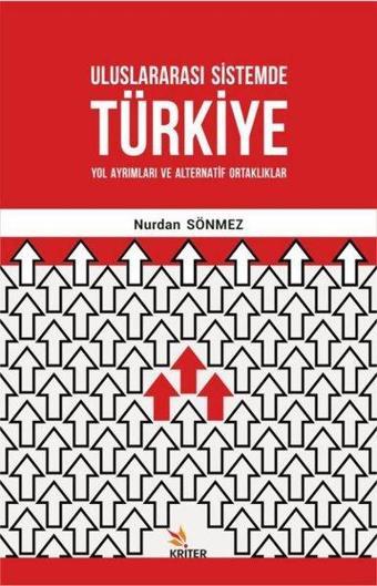 Uluslararası Sistemde Türkiye: Yol Ayrımları ve Alternatif Ortaklıklar - Kriter