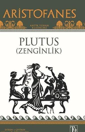 Plutus-Zenginlik - Aristofanes  - Töz Yayınları