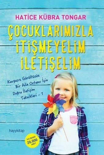 Çocuklarımızla İtişmeyelim İletişelim - Hatice Kübra Tongar - Hayykitap