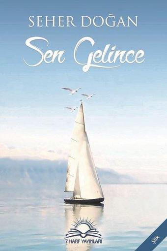 Sen Gelince - Seher Doğan - 7 Harf Yayınları