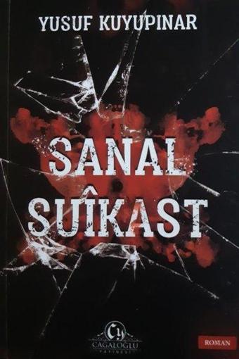 Sanal Suikast - Yusuf Kuyupınar - Cağaloğlu Yayınevi