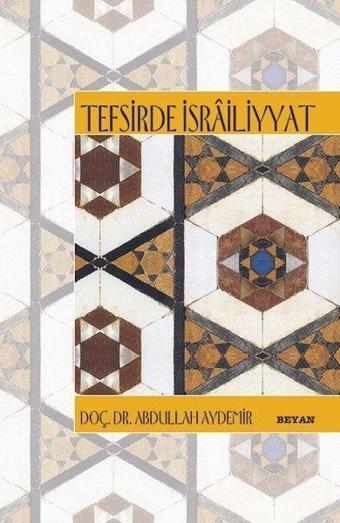 Tefsirde İsrailiyyat - Abdullah Aydemir - Beyan Yayınları
