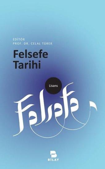 Felsefe Tarihi - Kolektif  - Bilay