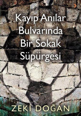 Kayıp Anılar Bulvarında Bir Sokak Süpürgesi - Zeki Doğan - Cinius Yayınevi