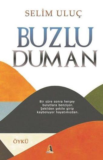 Buzlu Duman - Selim Uluç - Akis Kitap