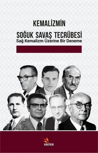 Kemalizmin Soğuk Savaş Tecrübesi-Sağ Kemalizm Üzerinde Bir Deneme - İhsan Ömer Atagenç - Kriter