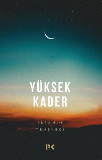 Yüksek Kader - İbrahim Tenekeci - Profil Kitap Yayınevi