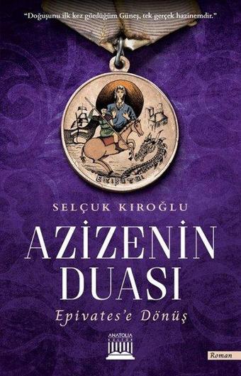 Azizenin Duası Epivates'e Dönüş - Selçuk Kıroğlu - Anatolia Kültür