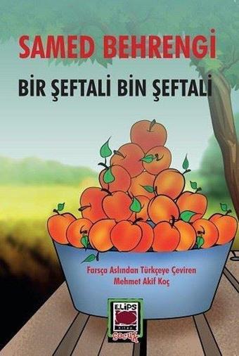 Bir Şeftali Bin Şeftali - Samed Behrengi - Elips Kitapları