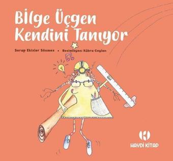 Bilge Üçgen Kendini Tanıyor - Serap Ekizler Sönmez - Haydi Kitap